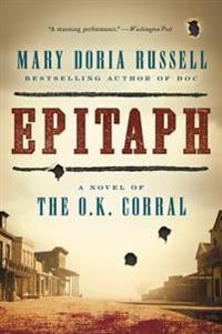 Epitaph: A Novel of the O.K. Corral