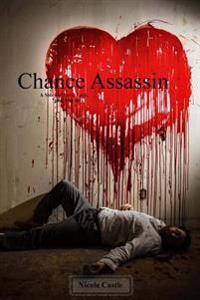 Chance Assassin: A Story of Love, Luck, and Murder