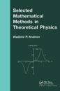 Selected Mathematical Methods in Theoretical Physics