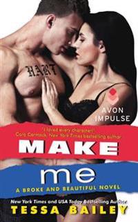 Make Me: A Broke and Beautiful Novel