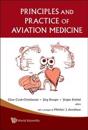 Principles And Practice Of Aviation Medicine
