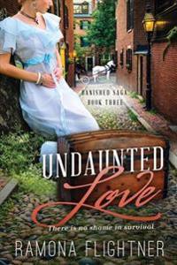Undaunted Love- Complete Novel (Banished Saga, Book Three)