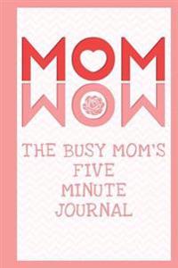 The Busy Mom's Five Minute Journal