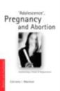 'Adolescence', Pregnancy and Abortion