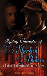 Mystery Chronicles of Sherlock Holmes: A Quintet Collection of Short Stories