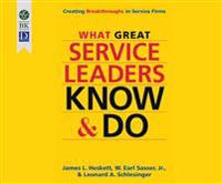 What Great Service Leaders Know and Do: Creating Breakthroughs in Service Firms