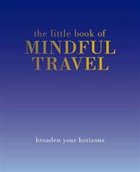 The Little Book of Mindful Travel