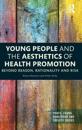 Young People and the Aesthetics of Health Promotion