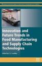 Innovation and Future Trends in Food Manufacturing and Supply Chain Technologies