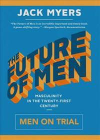 The Future of Men: Masculinity in the Twenty-First Century