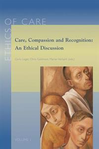Care, Compassion and Recognition: An Ethical Discussion