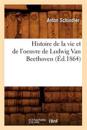 Histoire de la Vie Et de l'Oeuvre de Ludwig Van Beethoven (Éd.1864)