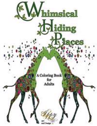 Whimsical Hiding Places: A Coloring Book for Adults