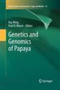 Genetics and Genomics of Papaya