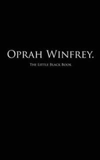 Oprah Winfrey.: The Little Black Book