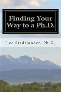 Finding Your Way to a PH.D.: Advice from the Dissertation Mentor