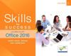 Skills for Success with Microsoft Office 2016 Volume 1