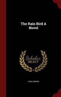 The Rain Bird a Novel