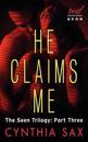 He Claims Me: The Seen Trilogy: Part Three