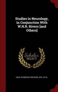 Studies in Neurology, in Conjunction with W.H.R. Rivers [And Others]