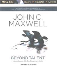 Beyond Talent: Become Someone Who Gets Extraordinary Results