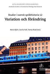 Studier i svensk språkhistoria. 12 : Variation och förändring
