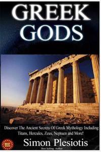 Greek Gods: Parts One and Two Box Set (Ancient Greece, Titans, Gods, Zeus, Hercules, Percy Jackson, Chaos, Uranus, Cyclops, Chrono