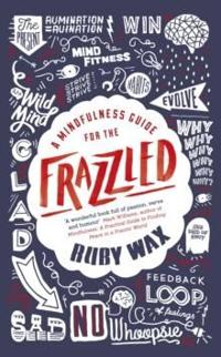 MINDFULNESS GUIDE FOR THE FRAZZLED