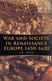 War and Society in Renaissance Europe 1450-1620