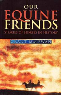 Our Equine Friends: Stories of Horses in History