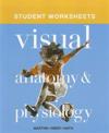 Student Worksheets for Visual Anatomy & Physiology
