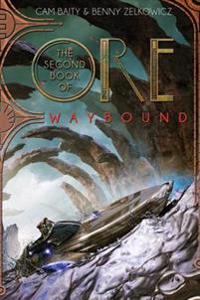 The Second Book of Ore Waybound