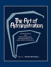 The Art of Administration: Viewpoints on Professional Management in Waldorf Schools
