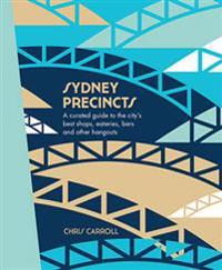 Sydney Precincts A Curated Guide to the Citys Eating Drinking and S