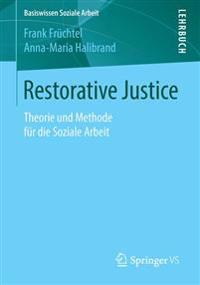 Restorative Justice: Theorie Und Methode Fur Die Soziale Arbeit