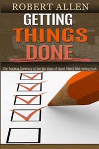 Getting Things Done: Gtd and Life Organization 2 in 1 Book Set. the Practical Summary of the Key Ideas of David Allen's Best Selling Book.