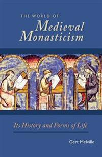 The World of Medieval Monasticism