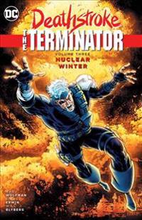 Deathstroke, The Terminator Vol. 3 Nuclear Winter