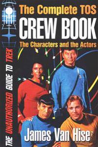The Complete Tos Crew Book: Characters, Stars, Interviews