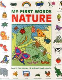 My First Words: Nature: Learn the Names of Animals and Plants!