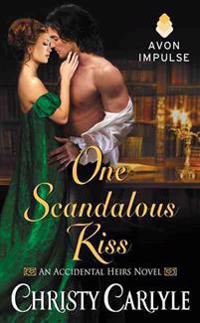 One Scandalous Kiss: An Accidental Heirs Novel
