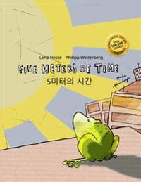 Five Meters of Time/5 Miteoui Sigan: Children's Picture Book English-Korean (Bilingual Edition/Dual Language)