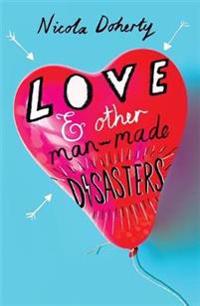 Love and Other Man-Made Disasters