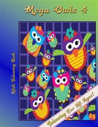 Mega Owls 4: Adult Colouring Book