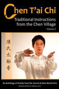Chen T'Ai Chi: : Traditional Instructions from the Chen Village, Volume 2