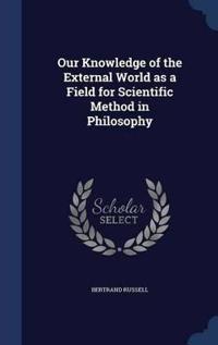 Our Knowledge of the External World, as a Field for Scientific Method in Philosophy
