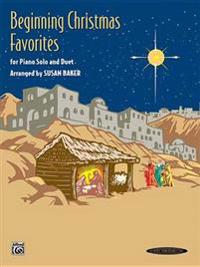 Beginning Christmas Favorites: For Piano Solo and Duet