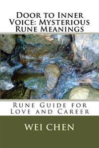 Door to Inner Voice: Mysterious Rune Meanings: Rune Guide for Love and Career