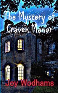 The Mystery of Craven Manor: An Adventure Story for 9 to 13 Year Olds