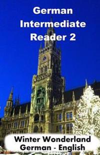 German Intermediate Reader 2: Winter Wonderland